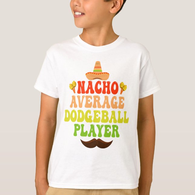Nacho Average Dodgeball Player Funny CInco De Mayo T-Shirt (Vorderseite)