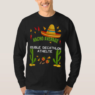 Nacho Average Double Decathlon Athelte T-Shirt