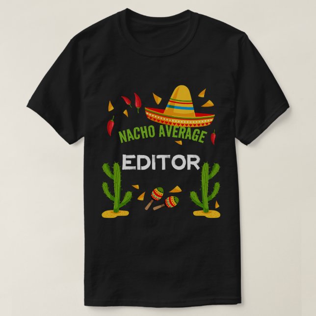 Nacho Average Editor Cinco De Mayo Freunde T-Shirt (Design vorne)
