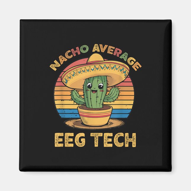 Nacho Average Eeg Tech Mexican Cinco De Mayo Techn Magnet (Vorne)