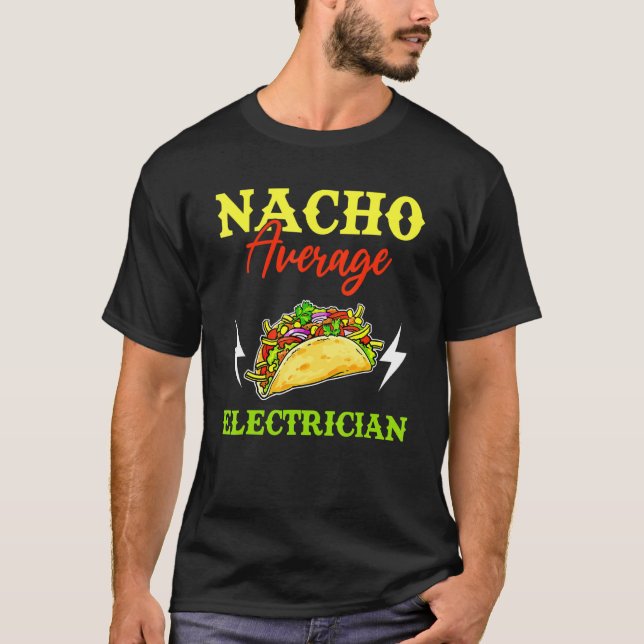 Nacho Average Electrical Lineman Cinco De Mayo Me T-Shirt (Vorderseite)