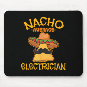Nacho Average Electrician Cinco De Mayo Fiesta Mousepad