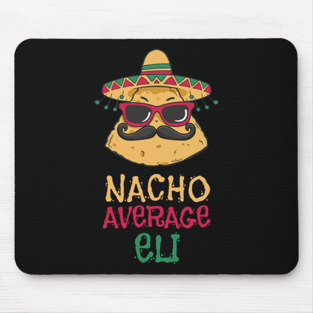 Nacho Average Eli Vorname Funny Taco Mousepad (Vorne)