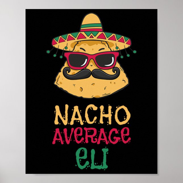 Nacho Average Eli Vorname Funny Taco Poster (Vorne)