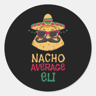 Nacho Average Eli Vorname Funny Taco Runder Aufkleber