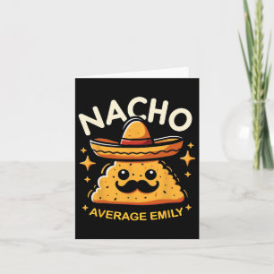 Nacho Average Emily Personalisiert Name Funny Mexi Karte