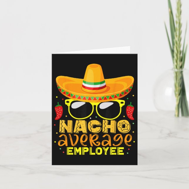 Nacho Average Employee Cinco De Mayo Birthday Karte (Vorderseite)