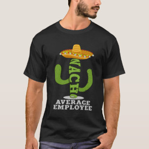 Nacho Average Employee Fun Employee Bewertung T-Shirt