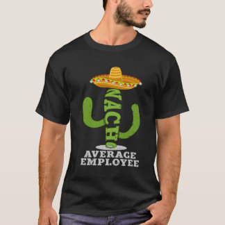 Nacho Average Employee Fun Employee Bewertung T-Shirt