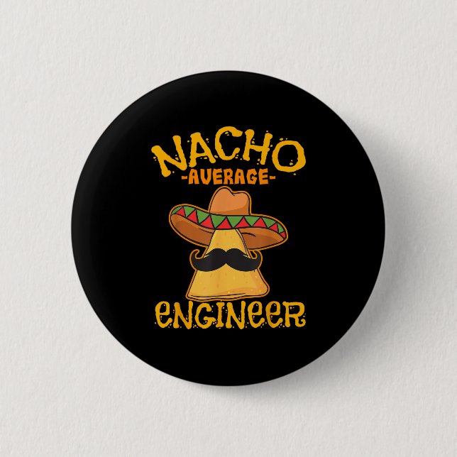 Nacho Average Engineer Engineering Professorenzeit Button (Vorderseite)
