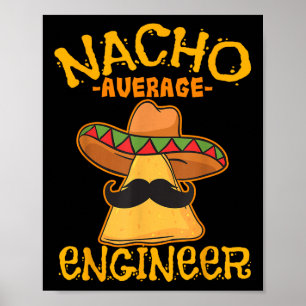 Nacho Average Engineer Engineering Professorenzeit Poster