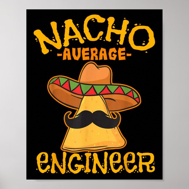 Nacho Average Engineer Engineering Professorenzeit Poster (Vorne)