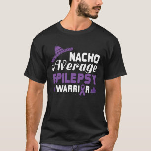 Nacho Average Epilepsy Warrior Lila Ribbon Epile T-Shirt