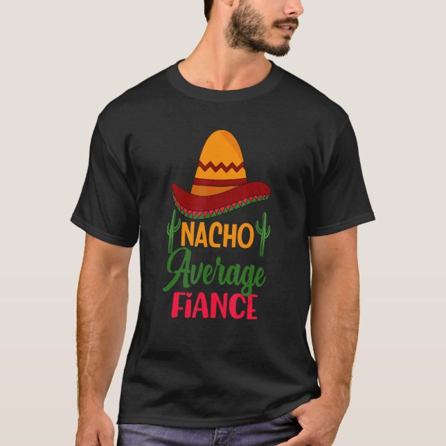 Nacho Average Fiance   Wedding Engaged Bride To Be T-Shirt (Vorderseite)