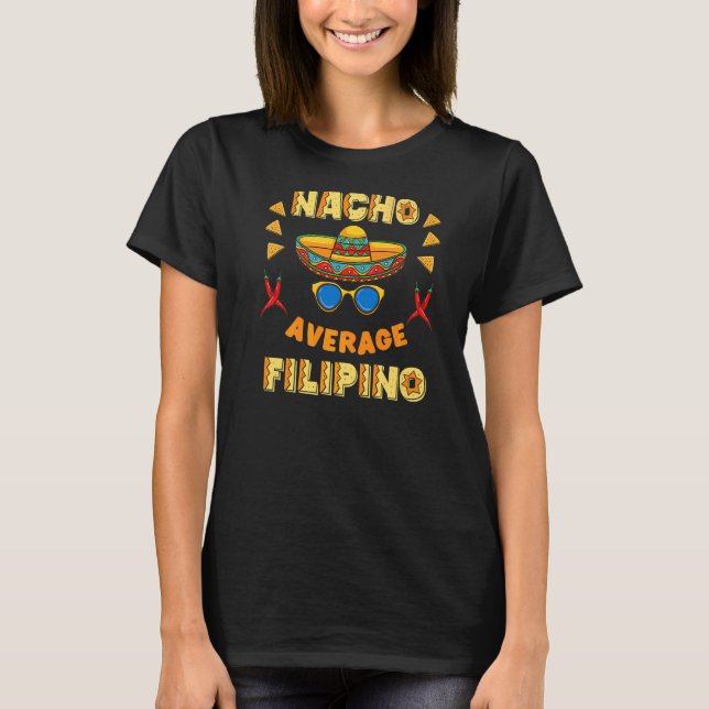 Nacho Average Filipino Cinco De Mayo T-Shirt (Vorderseite)
