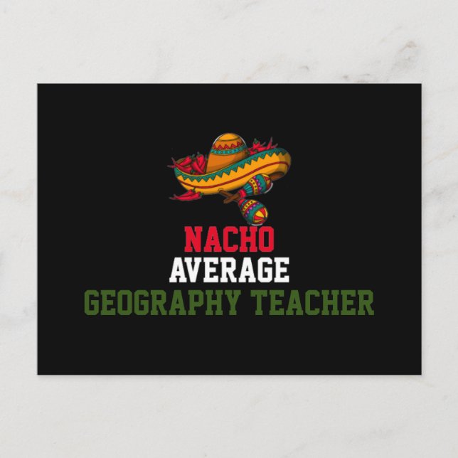 Nacho Average Geography Lehrer Postkarte (Vorderseite)