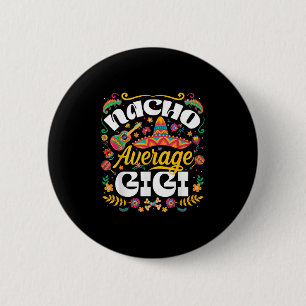 Nacho Average Gigi Cinco De Mayo Mexican Oma W Button