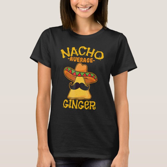 Nacho Average Ginger Mexican Redhead Cinco De Mayo T-Shirt (Vorderseite)