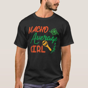 Nacho Average Girl Mexikanisch T-Shirt