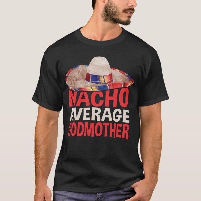 Nacho Average Godmother Cinco De Mayo Party Shirt (Vorderseite)
