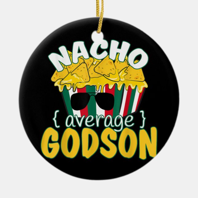 Nacho Average Godson Funny Vathers Day Cinco De Keramik Ornament (Vorne)