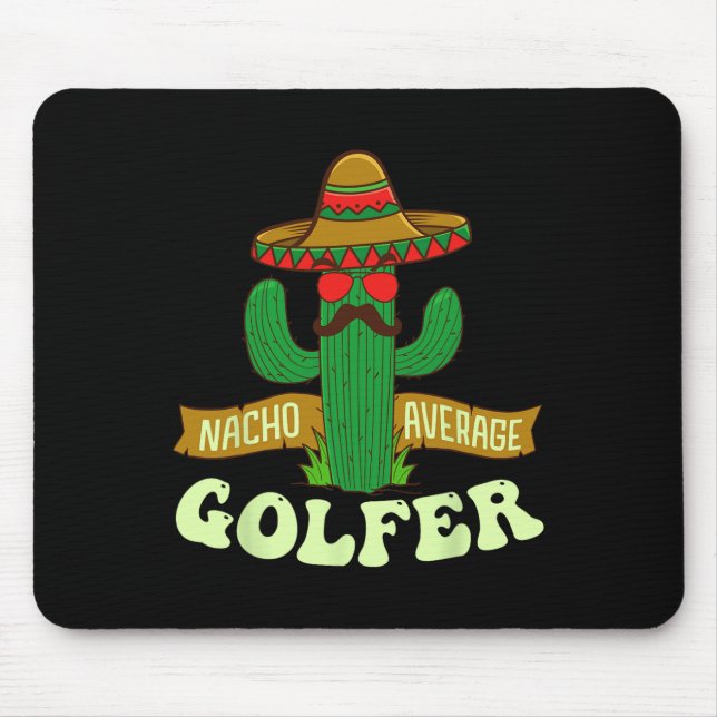 Nacho Average Golfer - Golf liebender Golfturnier Mousepad (Vorne)