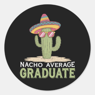 Nacho Average Graduate Cactus Abschluss Mexican Runder Aufkleber