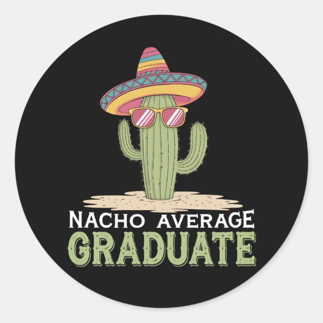 Nacho Average Graduate Cactus Abschluss Mexican Runder Aufkleber (Vorderseite)