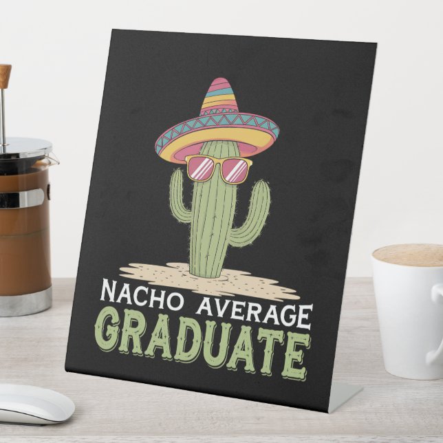 Nacho Average Graduate Cactus Abschluss Mexican Sockelschild (In Situ)