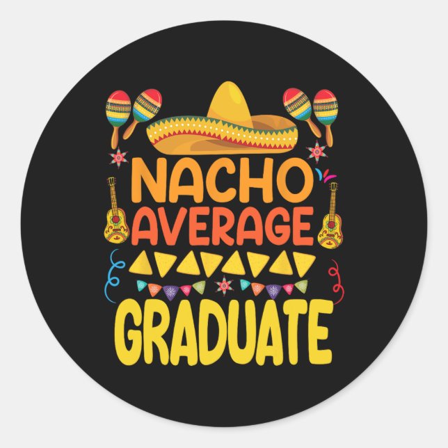 Nacho Average Graduate Funny Mexican Fiesta Cinco Runder Aufkleber (Vorderseite)