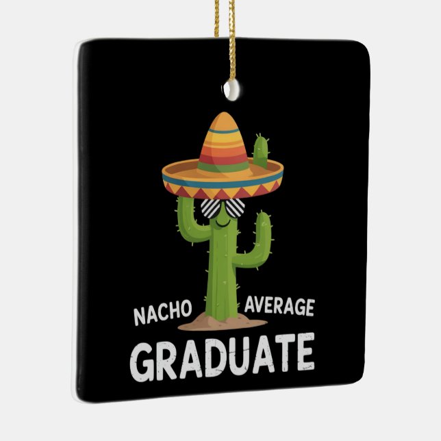 Nacho Average Graduate High School College Humor Keramikornament (Rechts)