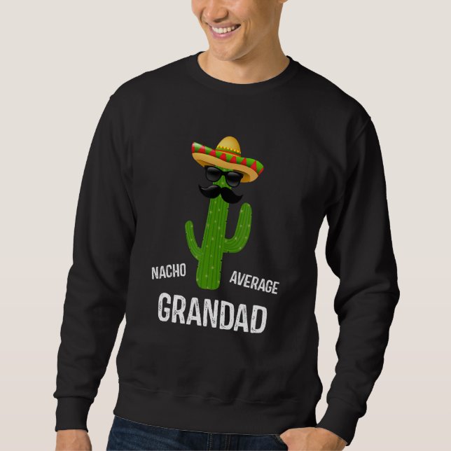 Nacho Average Grandad   Best Grandad Ever Father's Sweatshirt (Vorderseite)