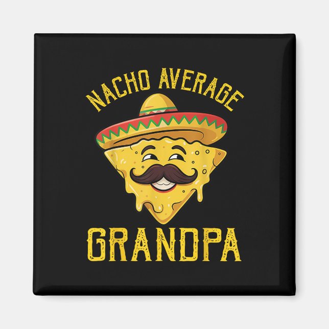 Nacho Average Grandpa Funny Cinco De Mayo Mexiko Magnet (Vorne)