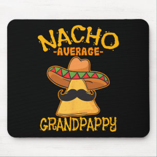 Nacho Average Grandpappy Mexikanischer Großvater C Mousepad
