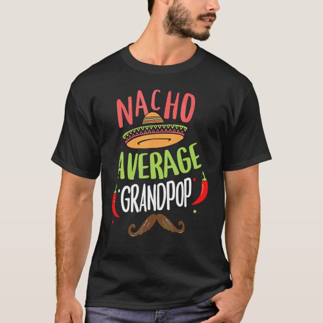 Nacho Average Grandpop Mexican Mustache Cinco De M T-Shirt (Vorderseite)