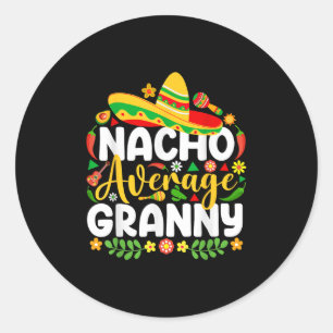 Nacho Average Granny Cinco De Mayo Mexican Family Runder Aufkleber