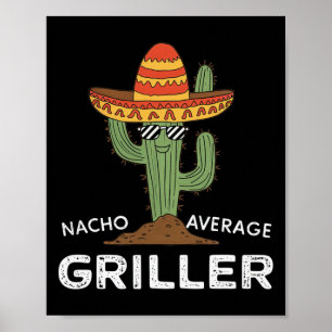 Nacho Average Griller Kaktus Bbq Grill Humor Poster