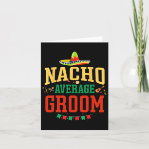 Nacho Average Groom Cinco De Mayo Fiesta Nacho Gro Karte