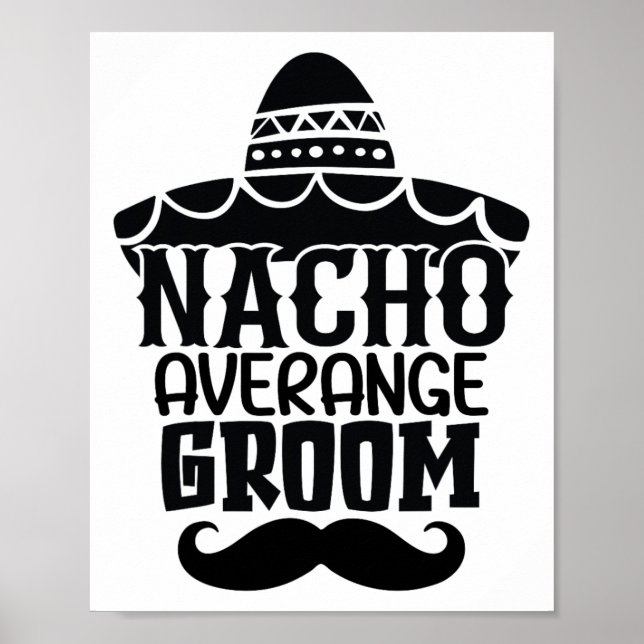 Nacho Average Groom Cinco De Mayo Mexican Holiday Poster (Vorne)