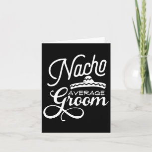 Nacho Average Groom Cinco De Mayo Wedding S Karte