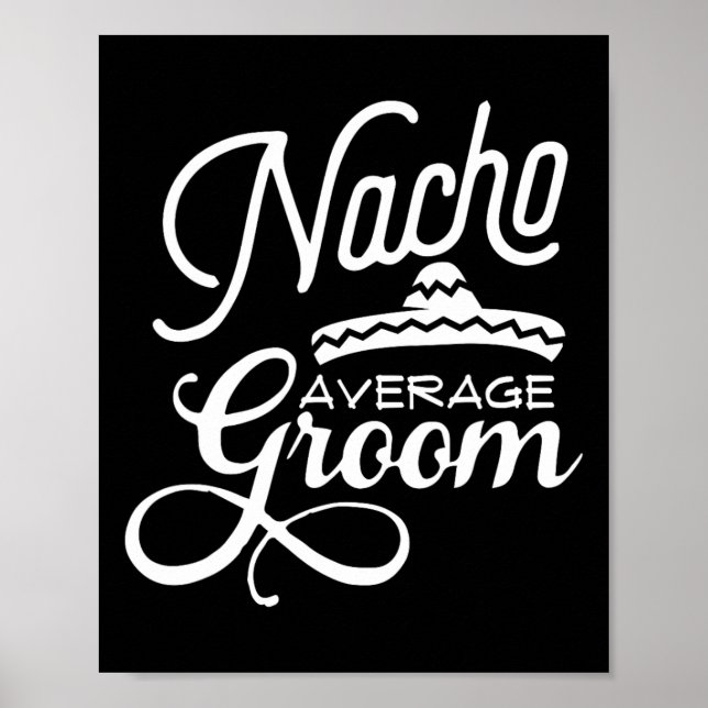 Nacho Average Groom Cinco De Mayo Wedding S Poster (Vorne)