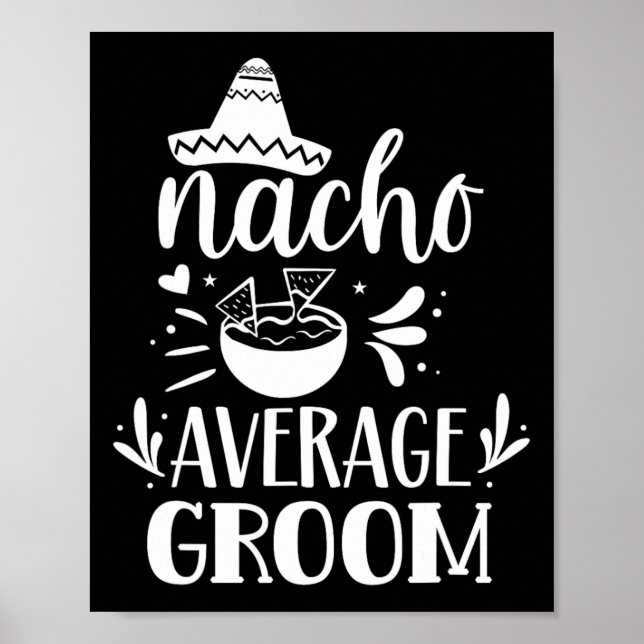Nacho Average Groom Lover Mexiko Land P Poster (Vorne)