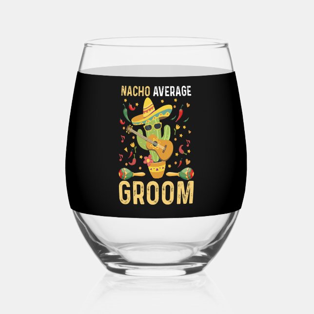 Nacho Average Groom Mexican Husband Cinco De Mayo Weinglas Ohne Stiel (Vorderseite)