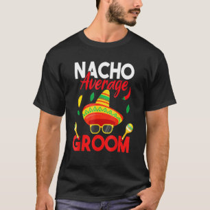Nacho Average Groom Mustache Face Sombrero Men T-Shirt