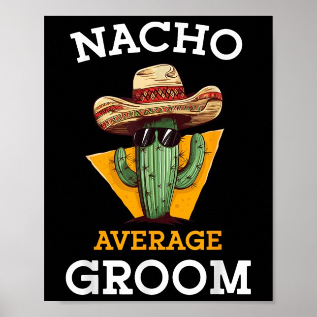 Nacho Average Groom Wedding Fun Future Husband Cin Poster (Vorne)