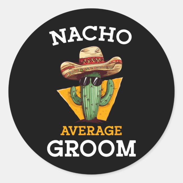Nacho Average Groom Wedding Fun Future Husband Cin Runder Aufkleber (Vorderseite)