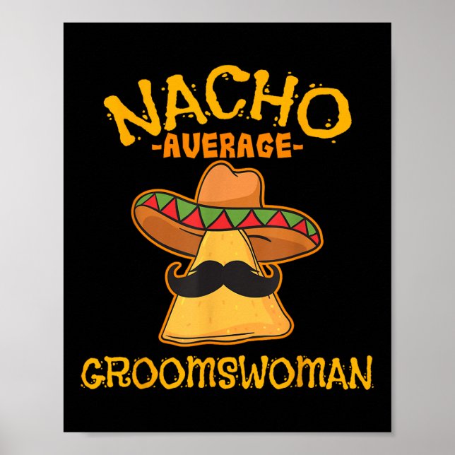 Nacho Average Groomswoman Mexican Cinco De Mayo Fi Poster (Vorne)