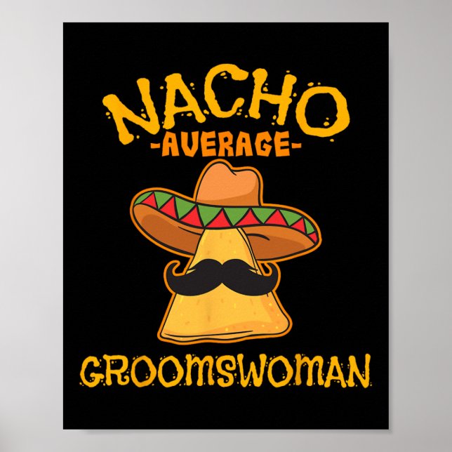 Nacho Average Groomswoman Mexican Cinco De Mayo Fi Poster (Vorne)