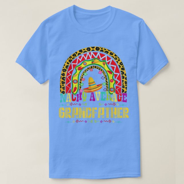 Nacho Average Großvater Cinco De Mayo Rainbow Me T-Shirt (Design vorne)