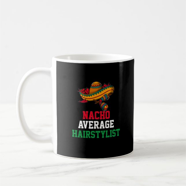 Nacho Average Haarstylist-Tasse Kaffeetasse (Links)